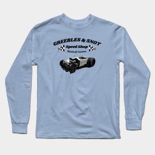 Greebles & Snot Speed Shop Hotrod Roadster Long Sleeve T-Shirt